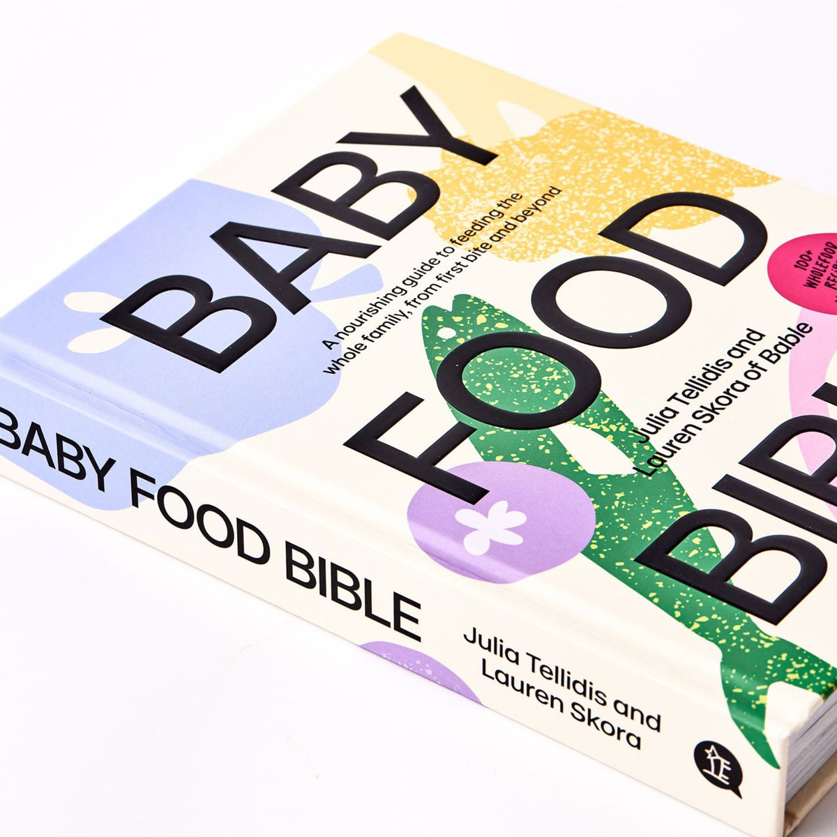 Baby Food Bible Recipe Book | Starting Solids Australia | Advice and Recipes for Starting Solids